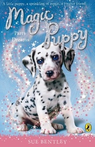 Sue Bentley - Magic Puppy: Party Dreams.