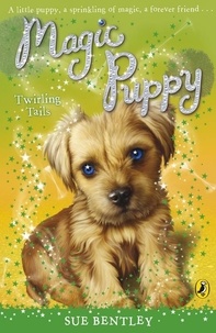 Sue Bentley - Magic Puppy: Twirling Tails.