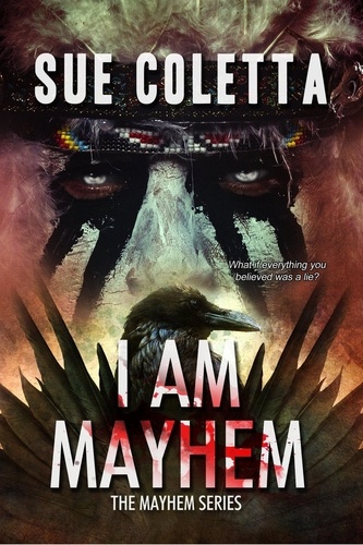  Sue Coletta - I Am Mayhem - Mayhem Series, #4.