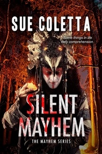  Sue Coletta - Silent Mayhem - Mayhem Series.