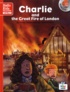 Sue Finnie et Danièle Bourdais - Charlie and the great fire of London - Level 3.