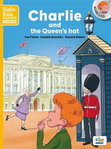 Sue Finnie et Danièle Bourdais - Charlie and the Queen's hat. 1 CD audio