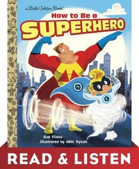 How to Be a Superhero: Read &amp; Listen Edition