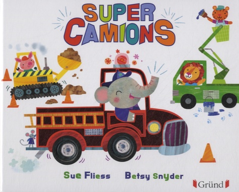 Sue Fliess et Betsy Snyder - Super camions.