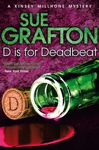 Sue Grafton - D is for Deadbeat - A Kinsey Millhone Mystery.