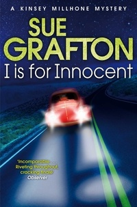 Sue Grafton - I is for Innocent - A Kinsey Millhone Mystery.