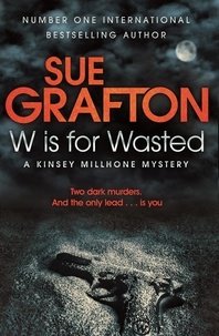 Sue Grafton - W is for wasted.