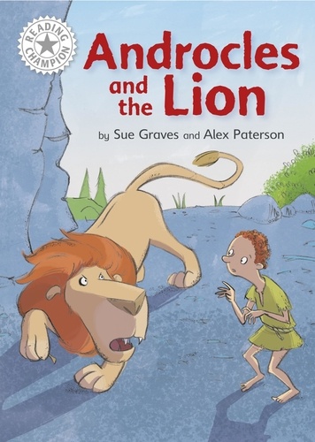 Androcles and the Lion. Independent Reading White 10
