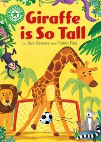 Sue Graves - Giraffe is Tall - Independent Reading Green 5.