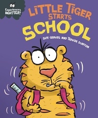 Sue Graves et Trevor Dunton - Little Tiger Starts School.