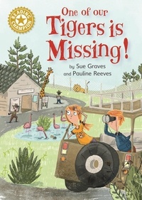 Sue Graves et Pauline Gregory - One of Our Tigers is Missing! - Independent Reading Gold 9.
