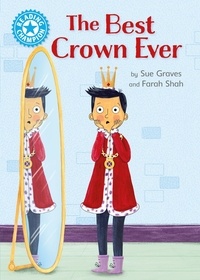 Sue Graves et Farah Shah - The Best Crown Ever - Independent Reading Blue 4.
