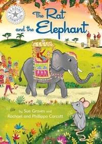 Sue Graves et Rachael Corcutt - The Rat and the Elephant - Independent Reading White 10.