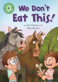 Sue Graves et Alan Brown - We Don't Eat This! - Independent Reading Green 5.