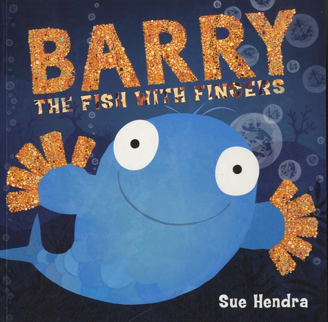 Sue Hendra - Barry the Fish with Fingers.