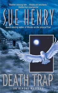 Sue Henry - Death Trap - An Alaska Mystery.