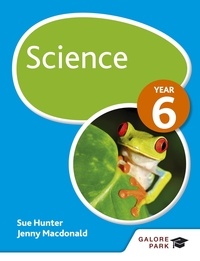 Sue Hunter et Jenny Macdonald - Science Year 6.
