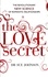 The Love Secret. The revolutionary new science of romantic relationships