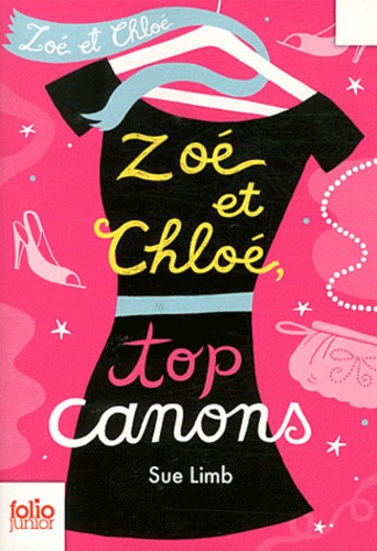 Sue Limb - Zoé et Chloé Tome 3 : Zoé et Chloé, top canons.