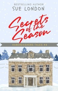  Sue London - Secrets of the Season - Haberdashers Tales, #4.