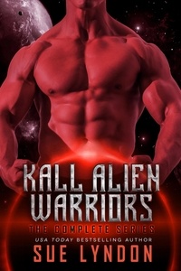  Sue Lyndon - Kall Alien Warriors: The Complete Series.