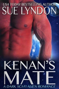 Kenan's Mate: A Dark Sci-Fi Alien Romance