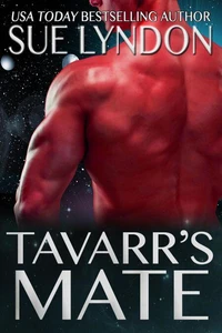 Tavarr's Mate: A Dark Sci-Fi Alien Romance