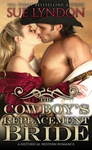  Sue Lyndon - The Cowboy's Replacement Bride.