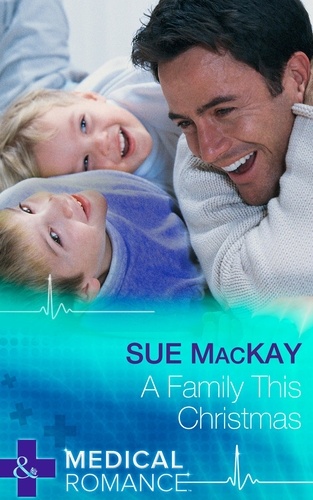 Sue MacKay - A Family This Christmas.