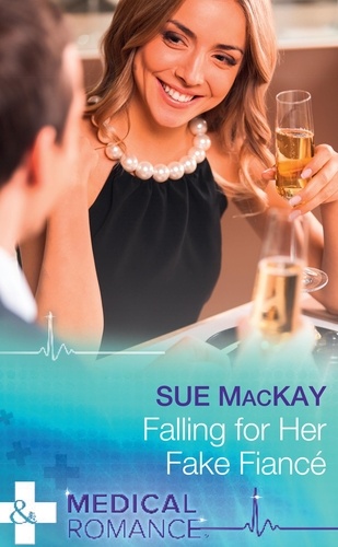 Sue MacKay - Falling For Her Fake Fiancé.
