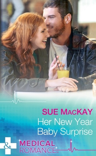 Sue MacKay - Her New Year Baby Surprise.