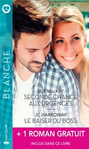Seconde chance aux urgences ; Le baiser du boss ; Double surprise pour un chirurgien
