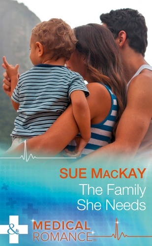 Sue MacKay - The Family She Needs.