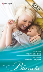 Un avenir à trois ; Médecin... Et papa