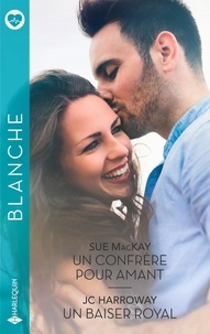 Sue MacKay et JC Harroway - Un confrère pour amant ; Un baiser royal.