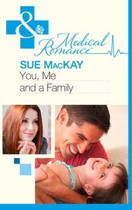 Sue MacKay - You, Me And A Family.
