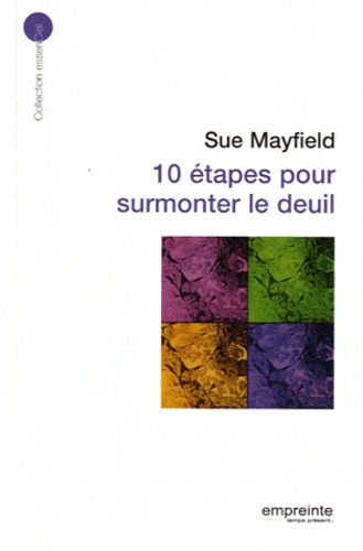 Sue Mayfield - 10 étapes pour surmonter le deuil.
