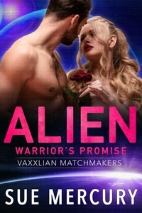  Sue Mercury et  Sue Lyndon - Alien Warrior's Promise - Vaxxlian Matchmakers, #2.