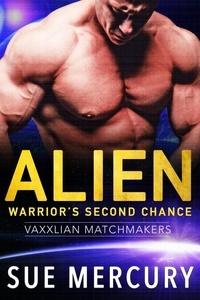 Sue Mercury et  Sue Lyndon - Alien Warrior's Second Chance - Vaxxlian Matchmakers, #4.