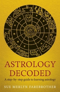 Sue Merlyn Farebrother - Astrology Decoded - a step by step guide to learning astrology.
