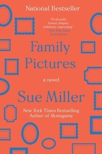 Sue Miller - Family Pictures - A Novel.