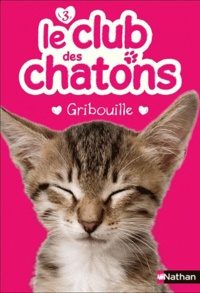 Sue Mongredien - Le club des chatons Tome 3 : Gribouille.