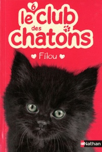 Sue Mongredien - Le club des chatons Tome 6 : Filou.