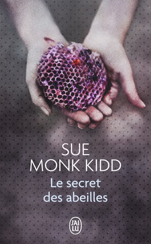 Sue Monk Kidd - Le secret des abeilles.