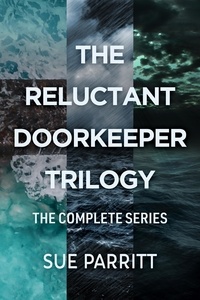  Sue Parritt - The Reluctant Doorkeeper Trilogy: The Complete Series.