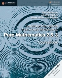 Sue Pemberton et Julianne Hughes - Cambridge International AS & A Level Mathematics: Pure Mathematics 2 & 3 Coursebook.