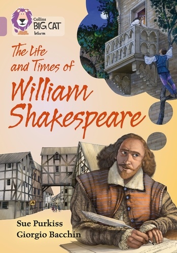 Sue Purkiss - The Life and Times of William Shakespeare - Band 18/Pearl.