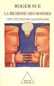 La Richesse Des Hommes. Vers L'Economie Quaternaire