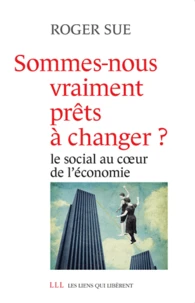 Sommes-nous vraiment prêts à changer ?
