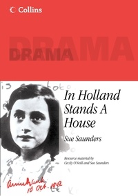 Sue Saunders et Cecily O’Neill - In Holland Stands a House.